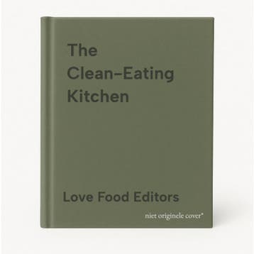 The Clean-Eating Kitchen 9781472358028 Love Food Editors, Boeken, Verzenden, Gelezen, Love Food Editors
