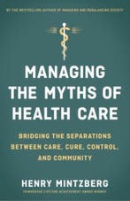 Managing the Myths of Health Care 9781626569058, Boeken, Verzenden, Gelezen, Henry Mintzberg