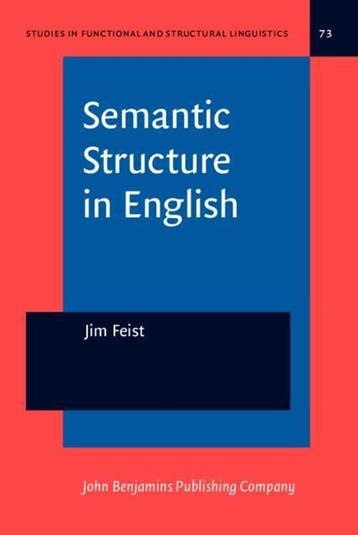 Semantic structure in English / Studies in functional and, Verzenden, Jim Feist