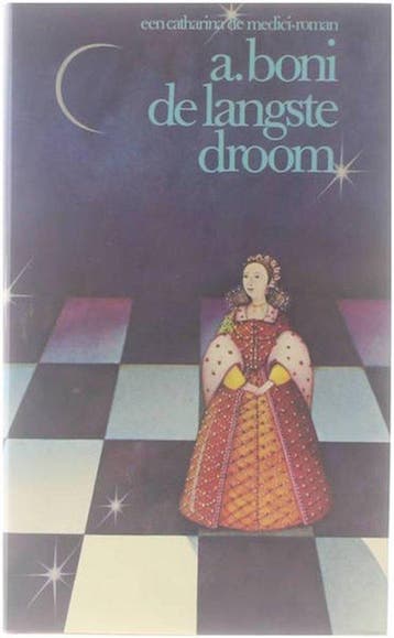 De Langste droom : een Catharina de Medici-roman Boni, Verzenden, Gelezen, Boni