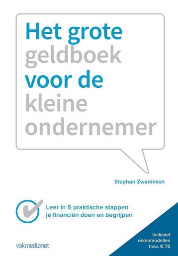 Het grote geldboek van de kleine ondernemer 9789462760868, Verzenden, Stephan Zwanikken