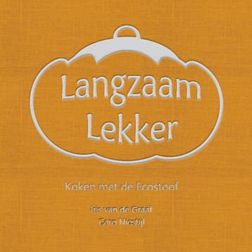 Langzaam Lekker 9789463453219 Iris van de Graaf, Verzenden, Zo goed als nieuw, Iris van de Graaf