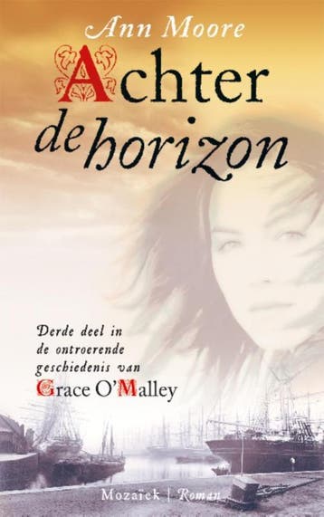 Achter de horizon / Grace OMalley-trilogie / 3 Ann Moore, Livres, Verzenden, Ann Moore
