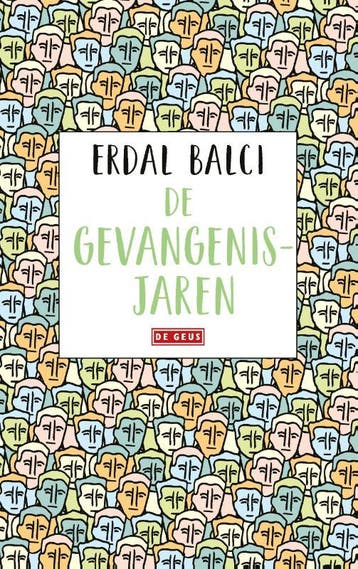 De gevangenisjaren 9789044542042 Erdal Balci, Verzenden, Gelezen, Erdal Balci