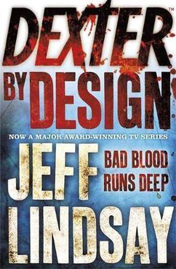 Dexter By Design 9780752884615 Jeff Lindsay, Verzenden, Jeff Lindsay