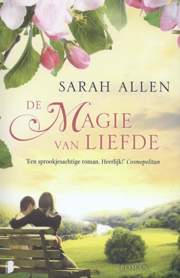 De magie van liefde 9789022562819 Sarah Addison Allen, Verzenden, Sarah Addison Allen