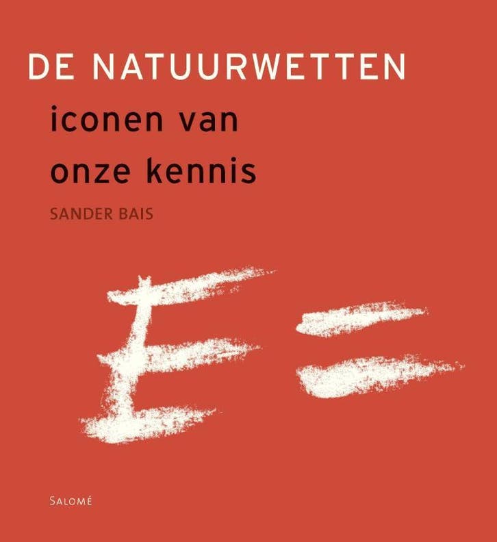 De natuurwetten 9789053567142 Sander Bais, Boeken, Wetenschap, Gelezen, Verzenden