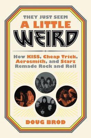 They Just Seem a Little Weird How Kiss, Cheap Trick,, Verzenden, Gelezen, Doug Brod