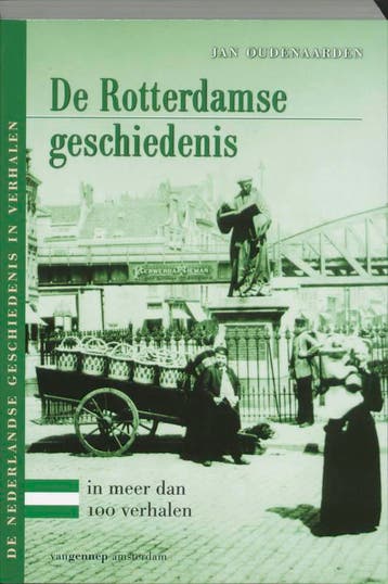 De Rotterdamse geschiedenis in meer dan 100 verhalen / De, Verzenden, Gelezen, Jan Oudenaarden