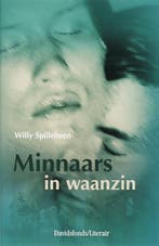 Minnaars in waanzin / Davidsfonds/Literair 9789063065355, Verzenden, Gelezen, W. Spillebeen