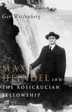 Max Heindel en The Rosicrucian Fellowship 9789073736313, Boeken, Verzenden, Zo goed als nieuw, G. Westenberg