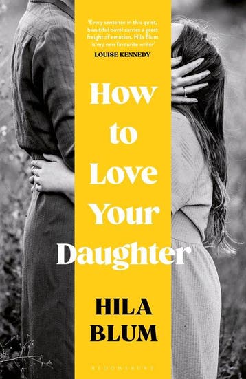 How to Love Your Daughter 9781526662460 Hila Blum, Verzenden, Hila Blum