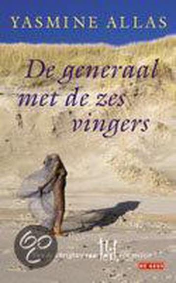 De generaal met de zes vingers 9789044502077 Yasmine Allas, Verzenden, Zo goed als nieuw, Yasmine Allas