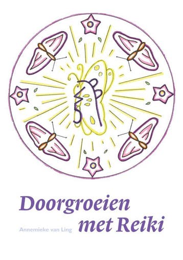 Doorgroeien met Reiki 9789085399186 Annemieke van Ling, Boeken, Esoterie en Spiritualiteit, Verzenden, Zo goed als nieuw, Annemieke van Ling