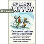 OP LANGE LATTEN. DE MOOISTE VERHALE 9789068060911 E, Verzenden, E