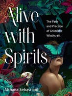 Alive with Spirits 9781578638253 Althaea Sebastiani, Verzenden, Gelezen, Althaea Sebastiani