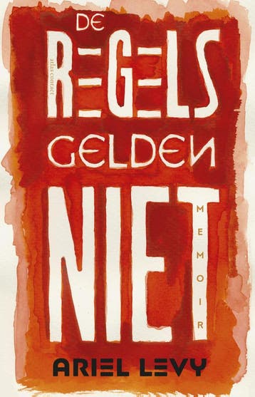 De regels gelden niet 9789025444716 Ariel Levy, Verzenden, Ariel Levy