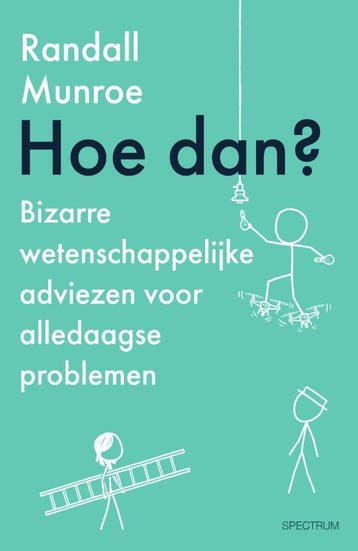 Hoe dan? / XKCD 9789000373857 Randall Munroe, Boeken, Verzenden, Gelezen, Randall Munroe