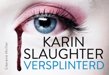 Versplinterd / Will Trent / 2 9789049805524 Karin Slaughter, Verzenden, Gelezen, Karin Slaughter