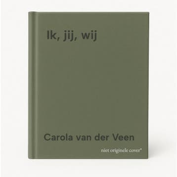 Ik, jij, wij 9789492528278 Carola van der Veen, Verzenden, Zo goed als nieuw, Carola van der Veen