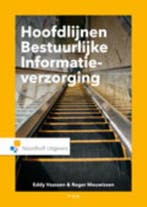 Hoofdlijnen bestuurlijke informatieverzorging 9789001823948, Verzenden, Zo goed als nieuw, Eddy Vaassen
