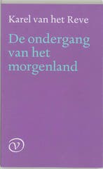 De ondergang van het morgenland 9789028207622, Verzenden, Karel van het Reve