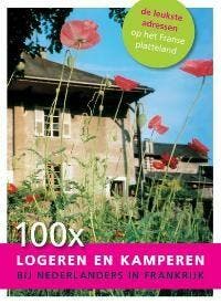 100 x logeren en kamperen bij Nederlanders in Frankrijk, Boeken, Reisgidsen, Zo goed als nieuw, Verzenden