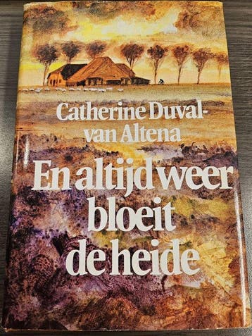 En altyd weer bloeit de heide 9789031896356 Duval Altena, Verzenden, Duval Altena