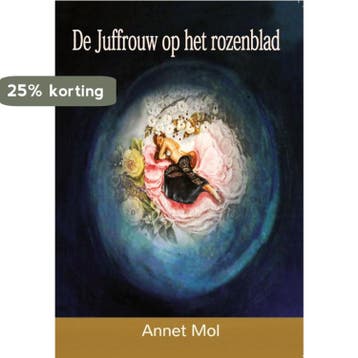 De juffrouw op het rozenblad 9789082509168 Annet Mol, Verzenden, Annet Mol