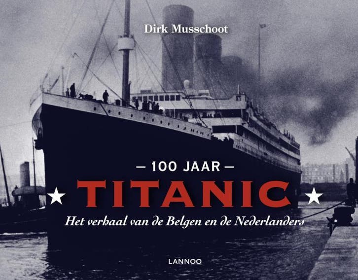 100 jaar Titanic 9789020993059 Dirk Musschoot, Boeken, Geschiedenis | Wereld, Zo goed als nieuw, Verzenden