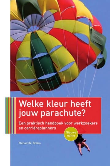 Welke kleur heeft jouw parachute? 9789057124327, Verzenden, Zo goed als nieuw, Richard Bolles