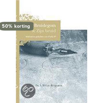 De Bruidegom en Zijn bruid 9789033608490 L.W.Ch. Ruijgrok, Verzenden, Zo goed als nieuw, L.W.Ch. Ruijgrok