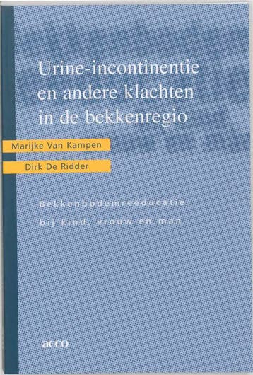 Urine-incontinentie en andere klachten in de bekkenregio, Livres, Verzenden, M. Van Kampen