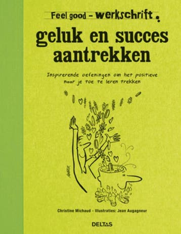 Geluk en succes aantrekken / Werkschrift / Feel good, Verzenden, Christine Michaud