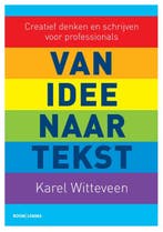 Van idee naar tekst 9789462364134 Karel Witteveen, Verzenden, Karel Witteveen