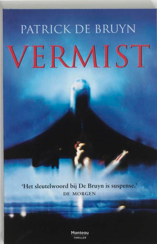 Vermist 9789022316030 Patrick de Bruyn, Livres, Thrillers, Envoi