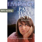Paul Tucci en ik / Impact Serie 9789047510994 Natasha Friend, Verzenden, Natasha Friend