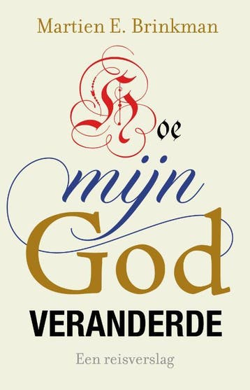 Hoe mijn God veranderde 9789043537971 Martien Brinkman, Verzenden, Zo goed als nieuw, Martien Brinkman