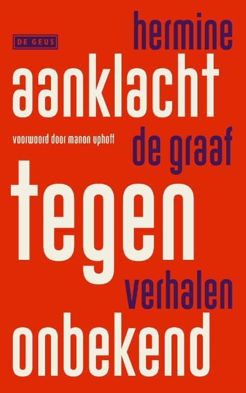Aanklacht tegen onbekend 9789044550658 Hermine De Graaf, Boeken, Literatuur, Zo goed als nieuw, Verzenden