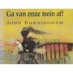 Ga van onze trein af ! 9789026911804 John Burningham, Verzenden, Gelezen, John Burningham