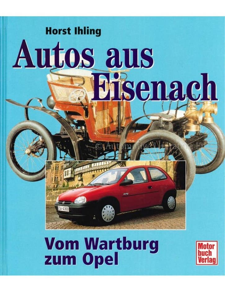 AUTOS AUS EISENACH, VOM WARTBURG ZUM OPEL, Livres, Autos | Brochures & Magazines, Enlèvement ou Envoi