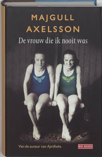 De vrouw die ik nooit was 9789044506044 M. Axelsson, Verzenden, Zo goed als nieuw, M. Axelsson