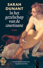 In het gezelschap van de courtisane 9789063052218 S. Dunant, Verzenden, Zo goed als nieuw, S. Dunant