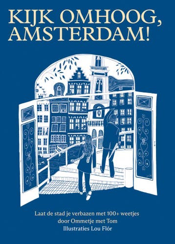 Kijk omhoog, Amsterdam! 9789000392469 Tom Jongbloed, Verzenden, Tom Jongbloed