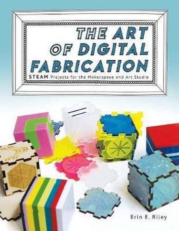 The Art of Digital Fabrication 9780997554335 Erin E Riley, Verzenden, Erin E Riley