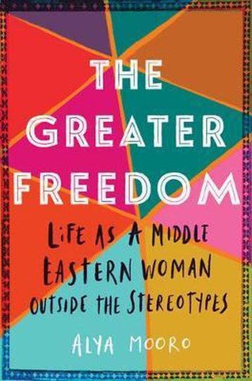 The Greater Freedom Life as a Middle Eastern Woman Outside, Verzenden, Alya Mooro