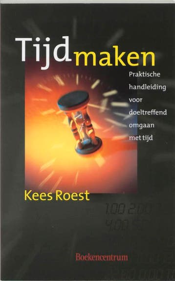 Tijd maken 9789023906773 Kees Roest, Verzenden, Kees Roest