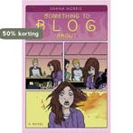 Something to Blog About 9780810994744 Shana Norris, Verzenden, Shana Norris