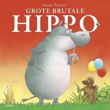 Grote brutale Hippo 9789402601657 Stuart Trotter, Verzenden, Zo goed als nieuw, Stuart Trotter