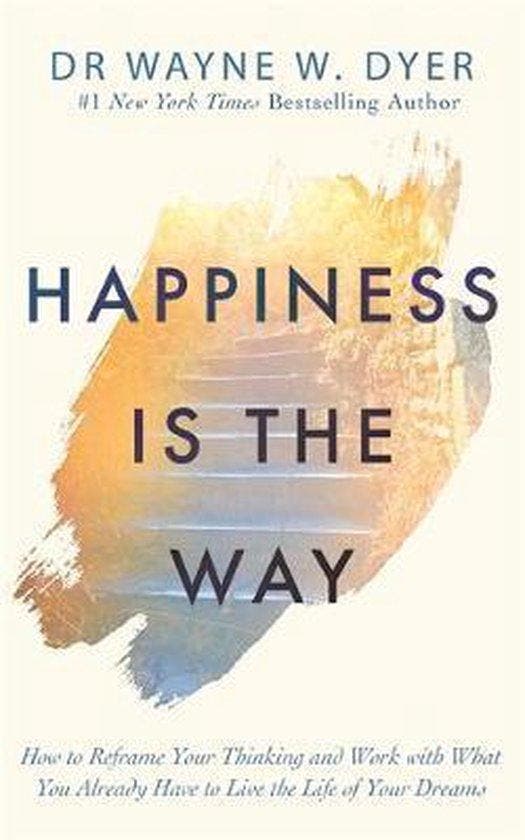 Happiness Is the Way 9781788175302 Wayne Dyer, Boeken, Taal | Engels, Zo goed als nieuw, Verzenden